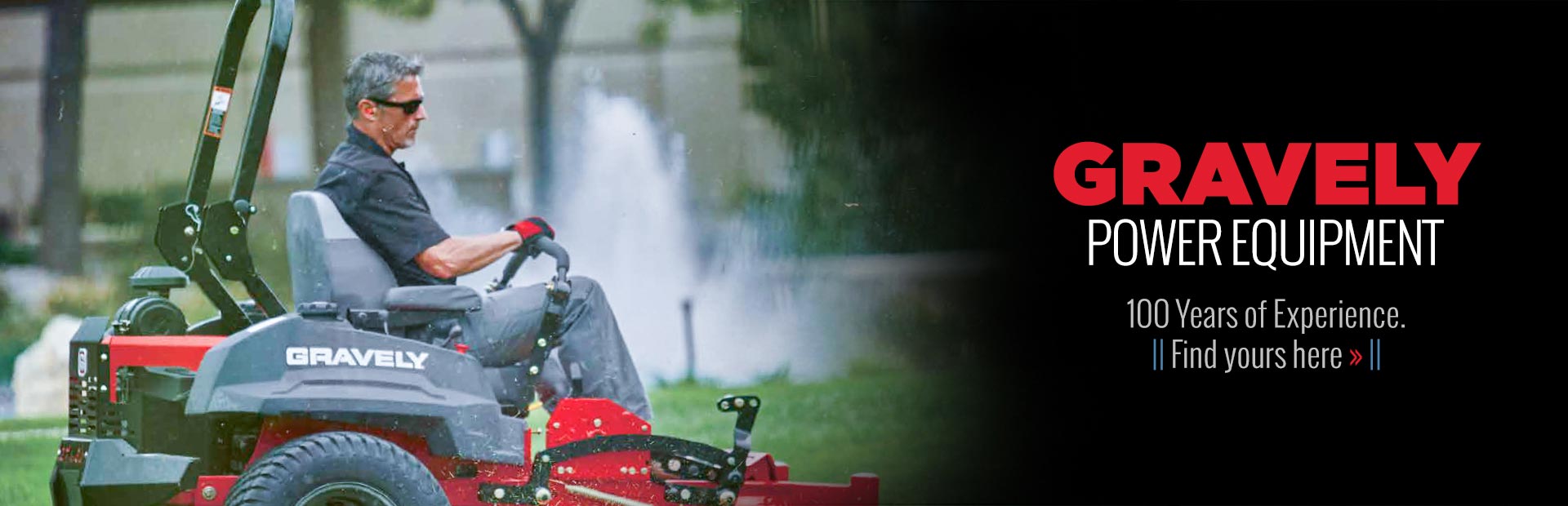 Gravely Power Equipment: 100 Years of Experience Gravely Power Equipment: Click here to view our showcase!